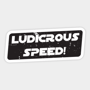 Ludicrous Speed, Go! Sticker